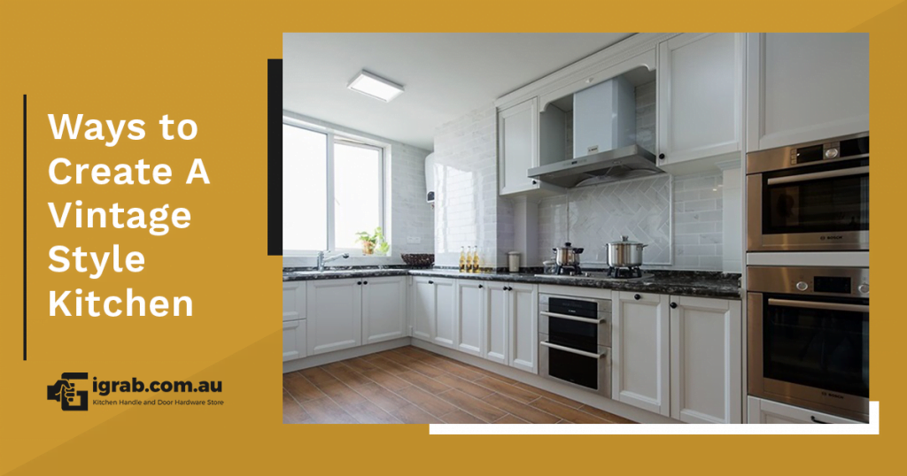 Ways to Create A Vintage Style Kitchen